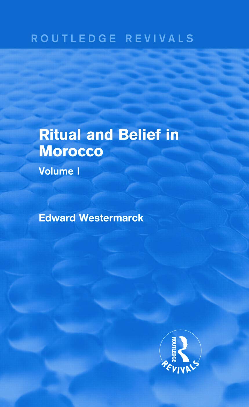 Ritual and Belief in Morocco: Vol. I (Routledge Revivals, Band 1) Religion & Esotericism