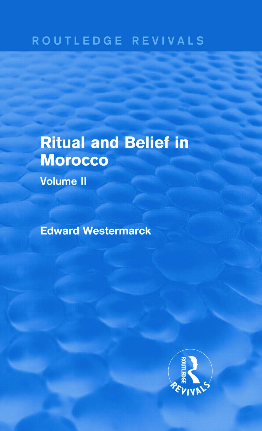 Ritual and Belief in Morocco: Vol. II (Routledge Revivals, Band 2) Social Sciences