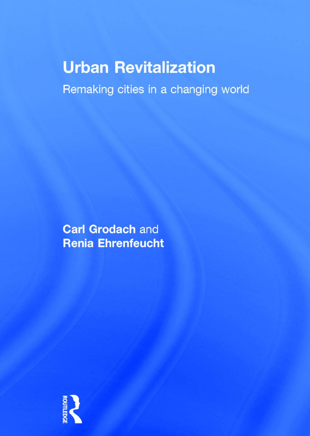 Urban Revitalization: Remaking cities in a changing world Social Sciences