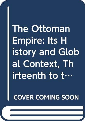 The Ottoman Empire: Its History and Global Context, Thirteenth to the Twentieth Century Social Sciences