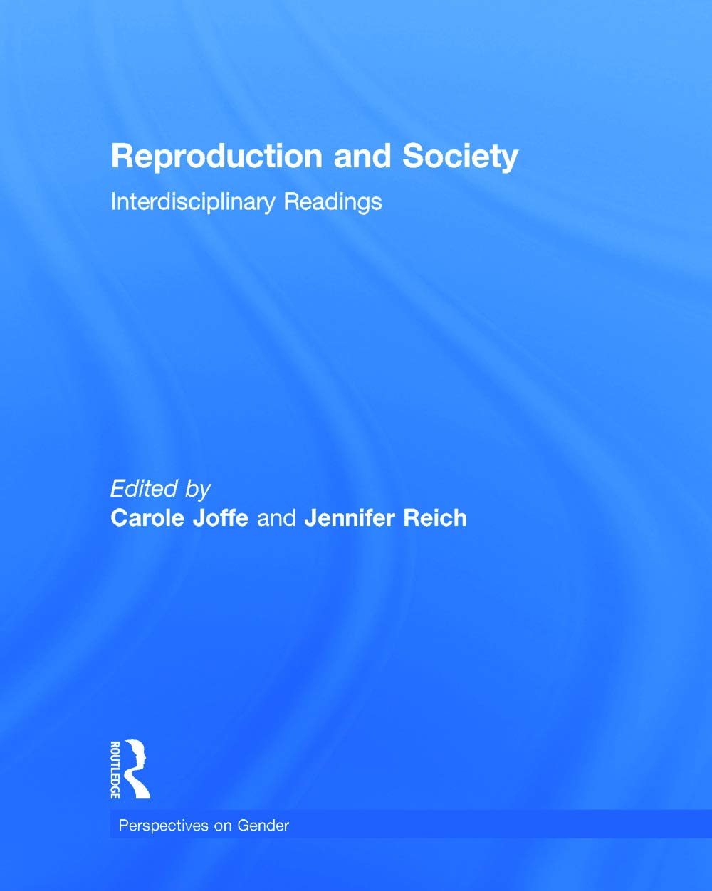 Reproduction and Society: Interdisciplinary Readings: An Interdisciplinary Reader (Perspectives on Gender) Partnership & Love