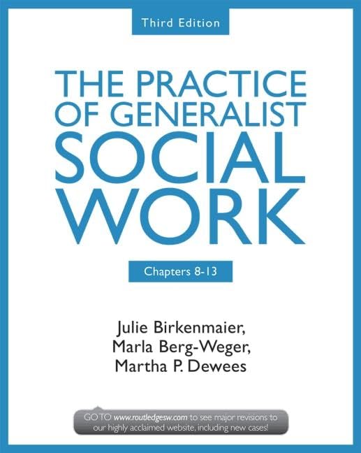 Chapters 8-13: The Practice of Generalist Social Work, Third Edition (New Directions in Social Work) Social Sciences