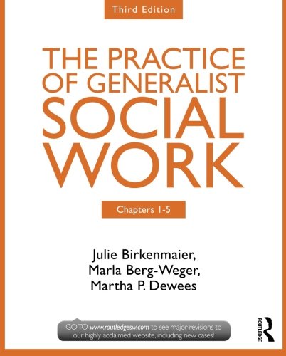 Chapters 1-5: The Practice of Generalist Social Work, Third Edition (New Directions in Social Work) Social Sciences