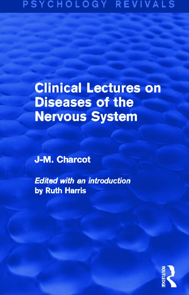 Clinical Lectures on Diseases of the Nervous System (Psychology Revivals) Medicine