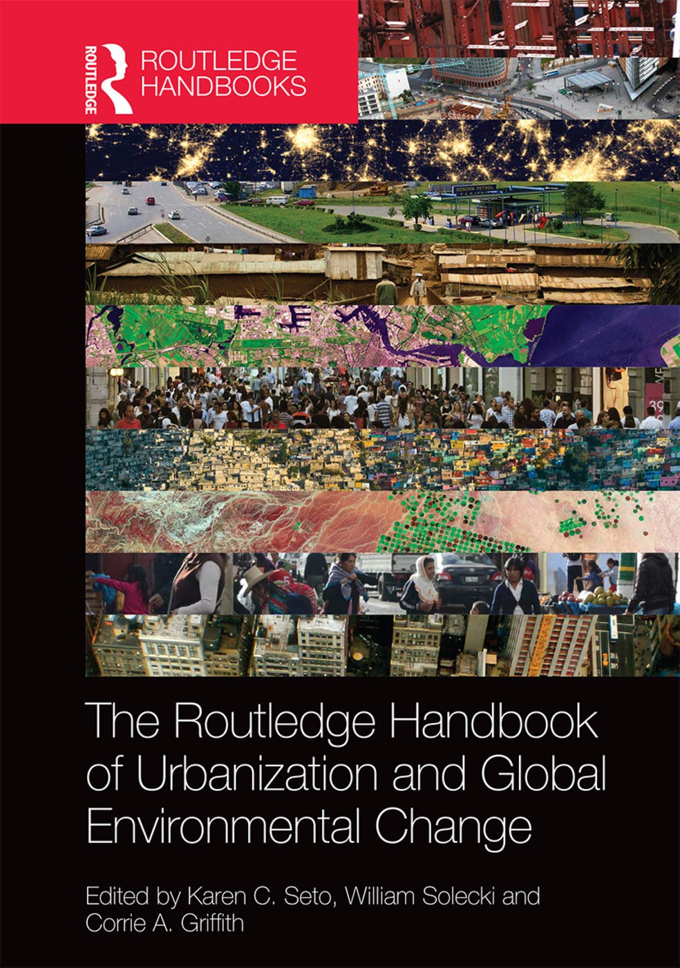 The Routledge Handbook of Urbanization and Global Environmental Change (Routledge Handbooks) Social Sciences