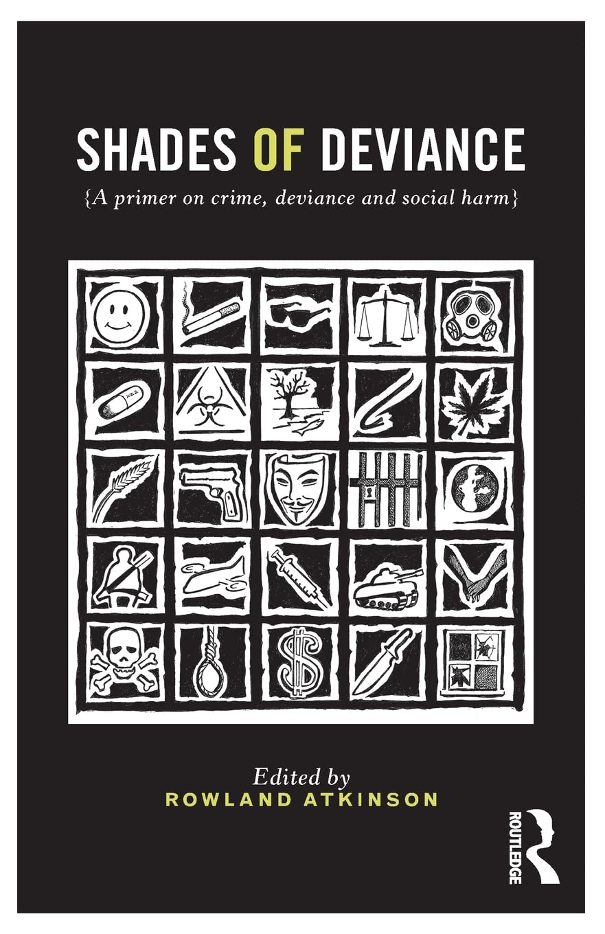 Shades of Deviance: A Primer on Crime, Deviance and Social Harm Law