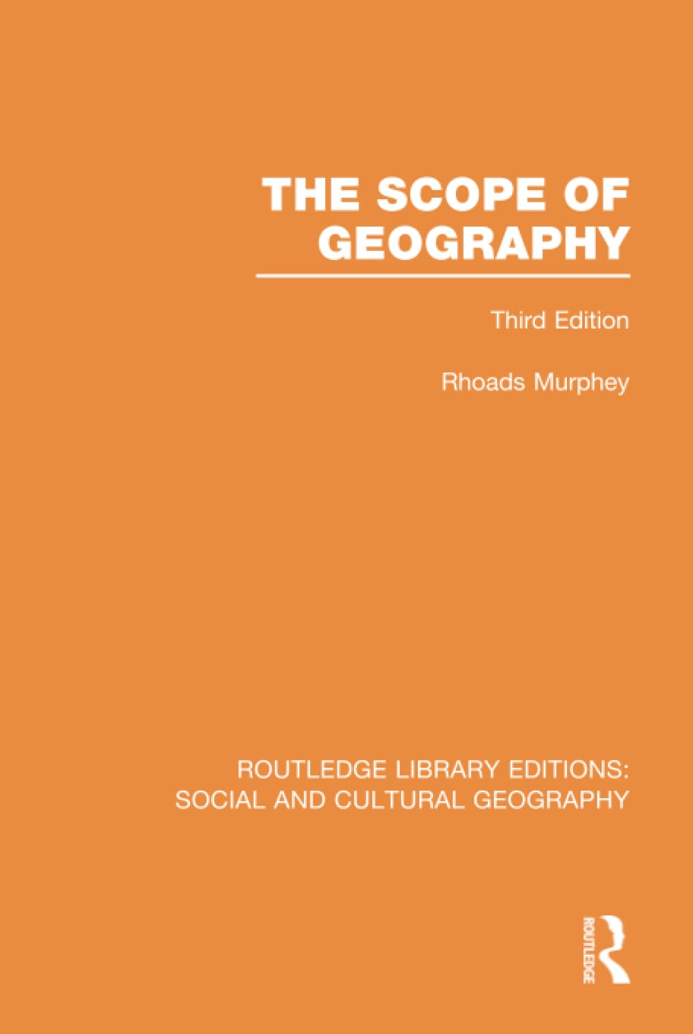 The Scope of Geography (RLE Social & Cultural Geography) (Routledge Library Editions: Social and Cultural Geography, 11, Band 11) Social Sciences