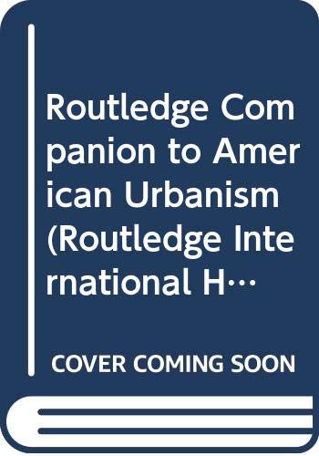 Routledge Companion to American Urbanism (Routledge International Handbooks) Social Sciences