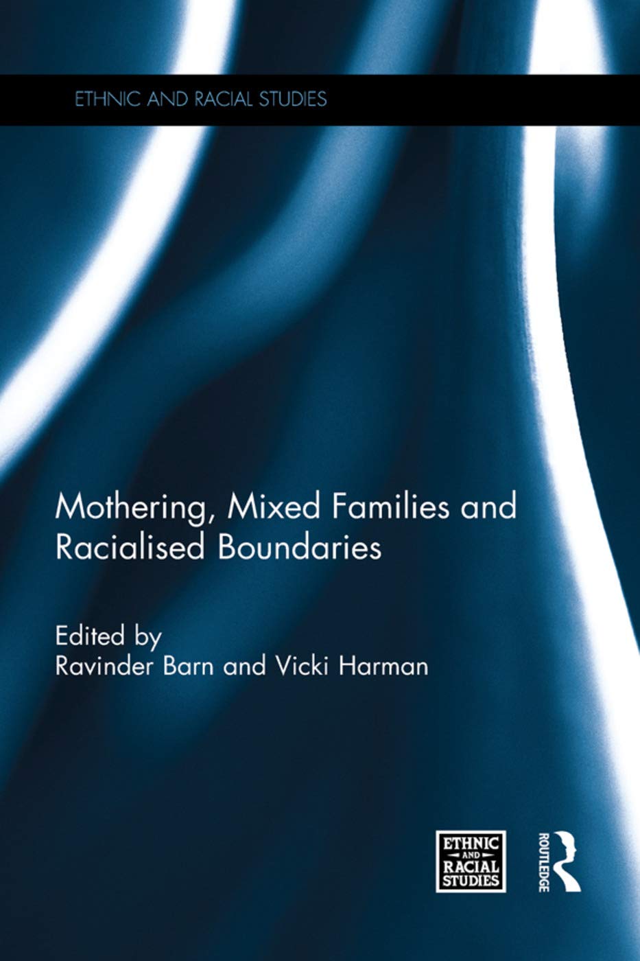 Mothering, Mixed Families and Racialised Boundaries (Ethnic and Racial Studies) Partnership & Love