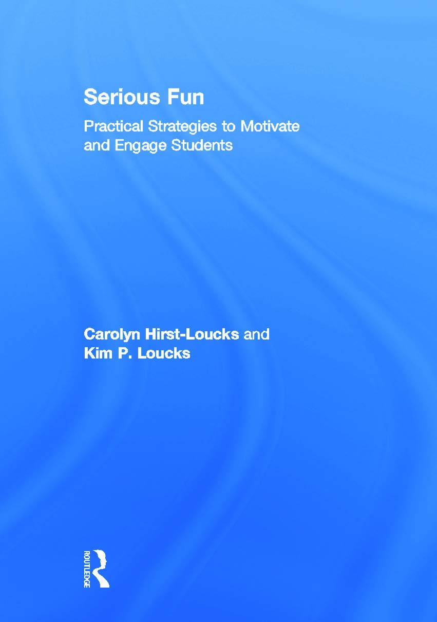 Serious Fun: Practical Strategies to Motivate and Engage Students Study Guides