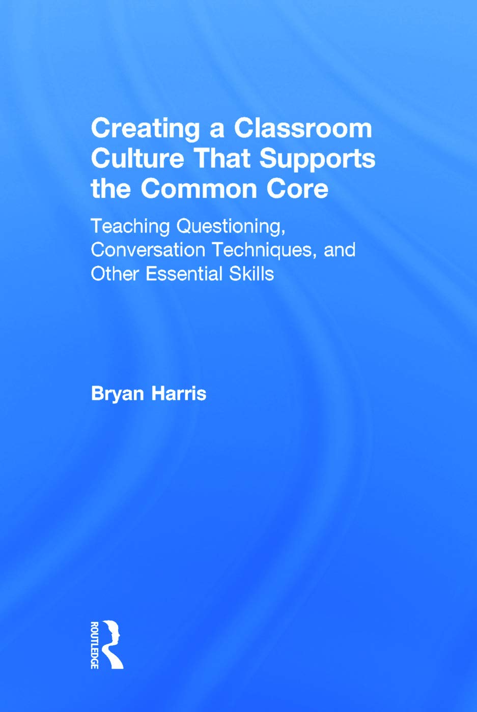 Creating a Classroom Culture That Supports the Common Core Education & Training