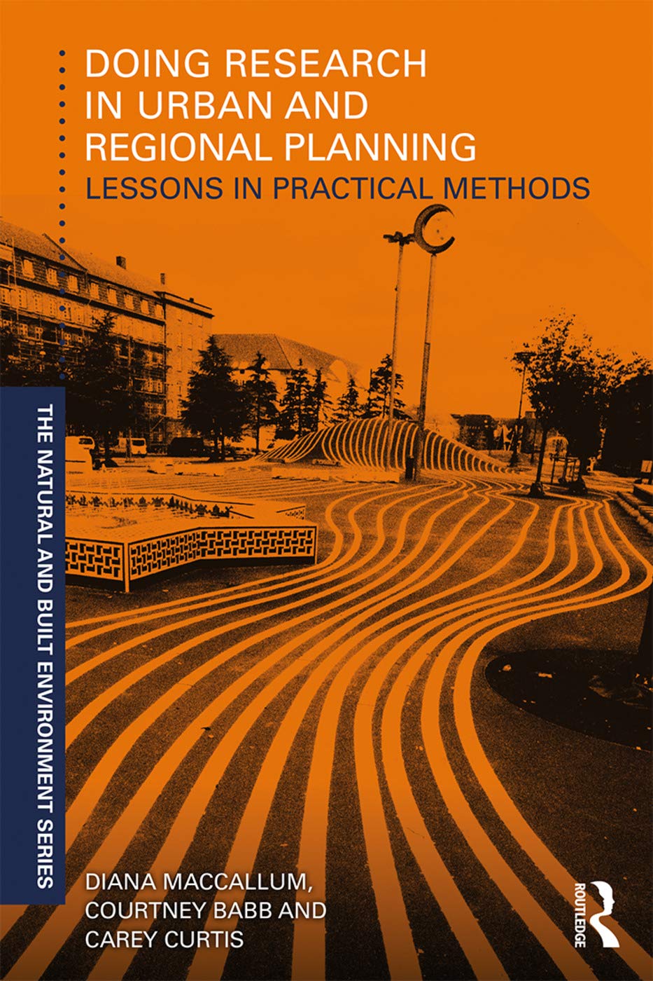 Doing Research in Urban and Regional Planning: Lessons in Practical Methods (Natural and Built Environment) Law