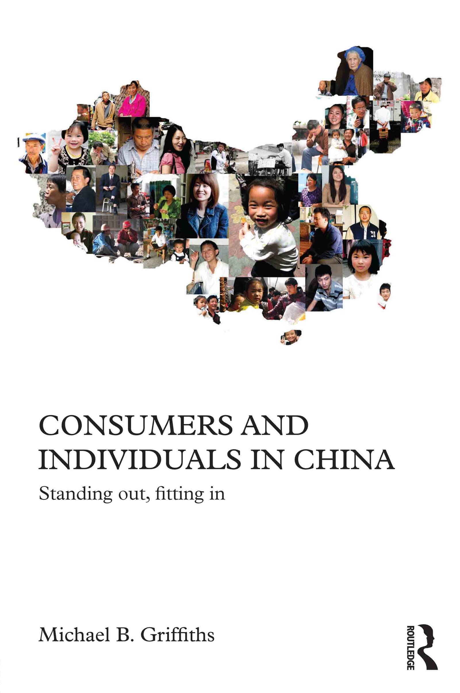 Consumers and Individuals in China: Standing Out, Fitting In (Chinese Worlds, Band 31) Social Sciences