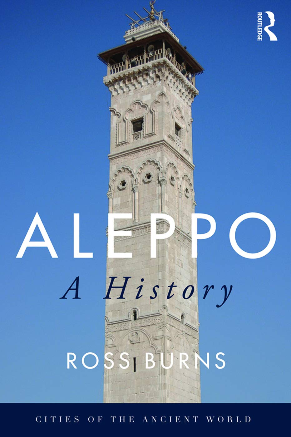 Aleppo: A History (Cities of the Ancient World) Social Sciences