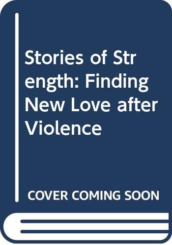 Stories of Strength: Finding New Love After Violence Medicine
