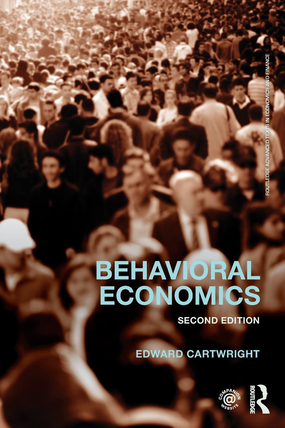 Behavioral Economics (Routc advanced texts in economics and finance, Band 22) Business, Finance & Career