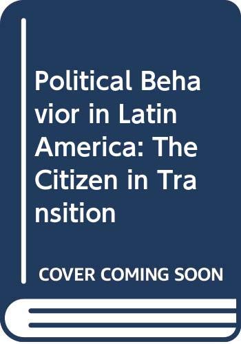 Political Behavior in Latin America: The Citizen in Transition Philosophy