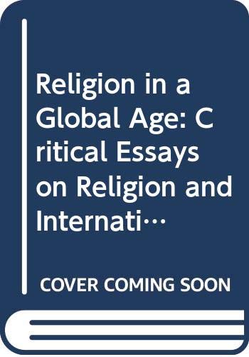 Religion in a Global Age: Critical Essays on Religion and International Relations (Routledge Studies in Religion and Politics) Religion & Esotericism