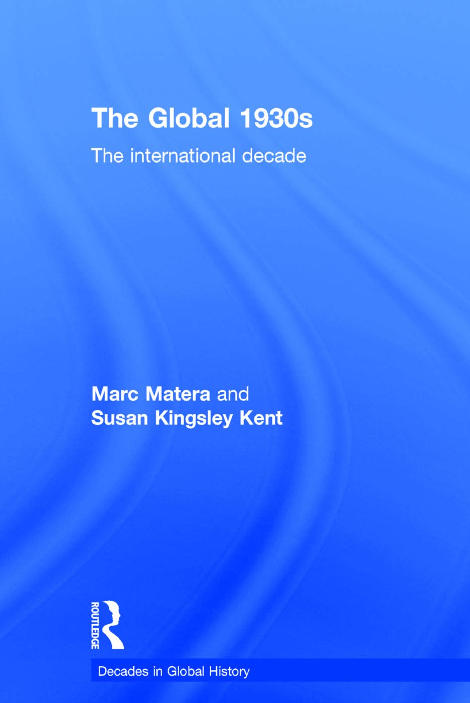 The Global 1930s: The international decade (Decades in Global History) Film, Art & Culture