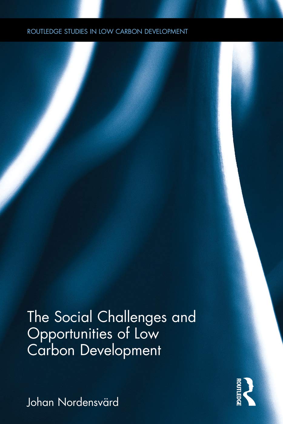 The Social Challenges and Opportunities of Low Carbon Development (Routledge Studies in Low Carbon Development) Books