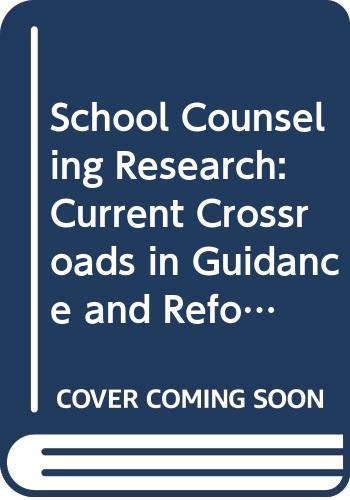 School Counseling Research: Current Crossroads in Guidance and Reform (Explorations in Mental Health) Social Sciences