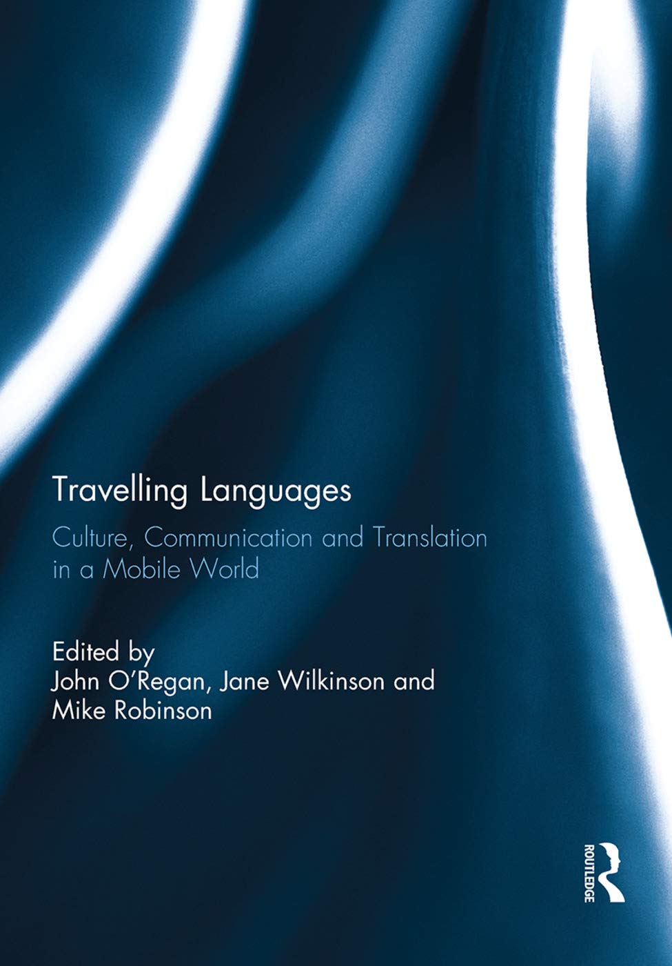 Travelling Languages: Culture, Communication and Translation in a Mobile World Books