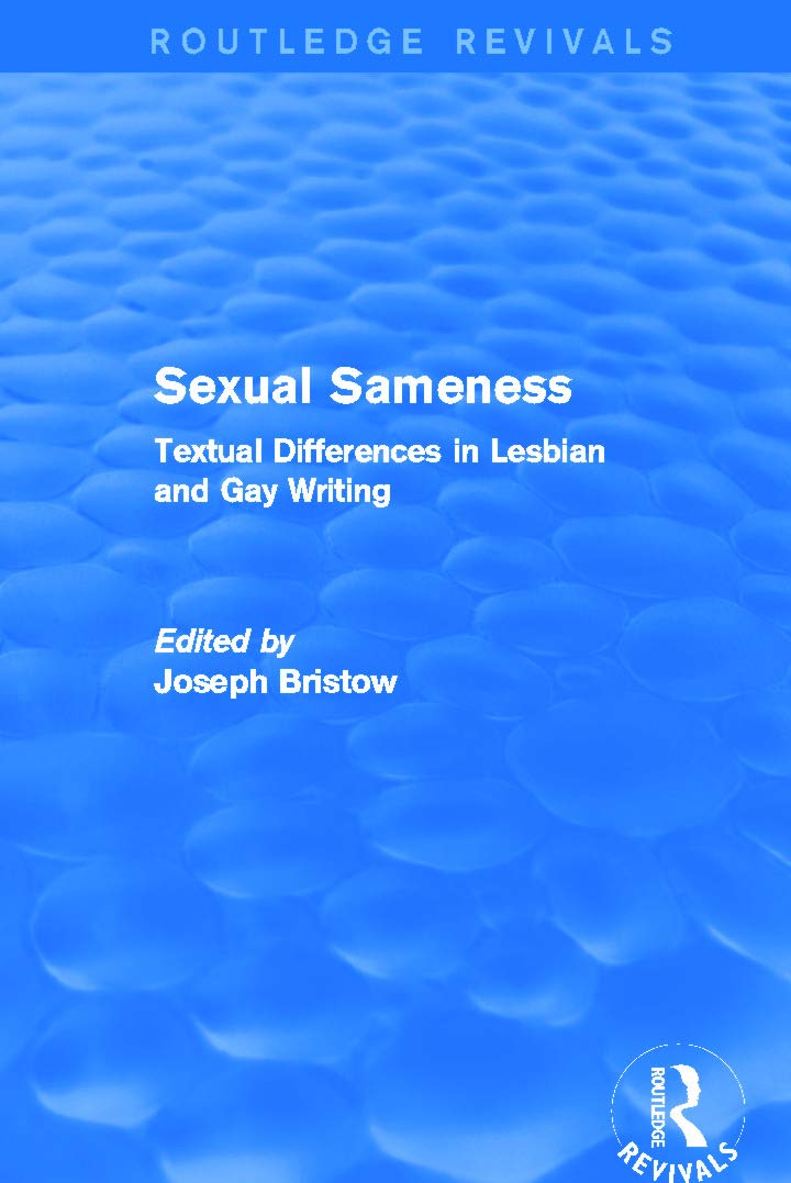 Sexual Sameness: Textual Differences in Lesbian and Gay Writing (Routledge Revivals) Books