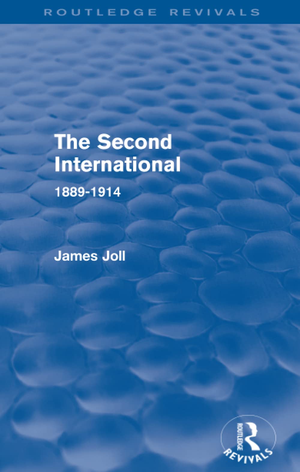 The Second International (Routledge Revivals): 1889-1914 Philosophy