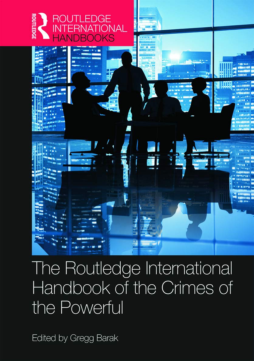 The Routledge International Handbook of the Crimes of the Powerful (Routledge International Handbooks) Law