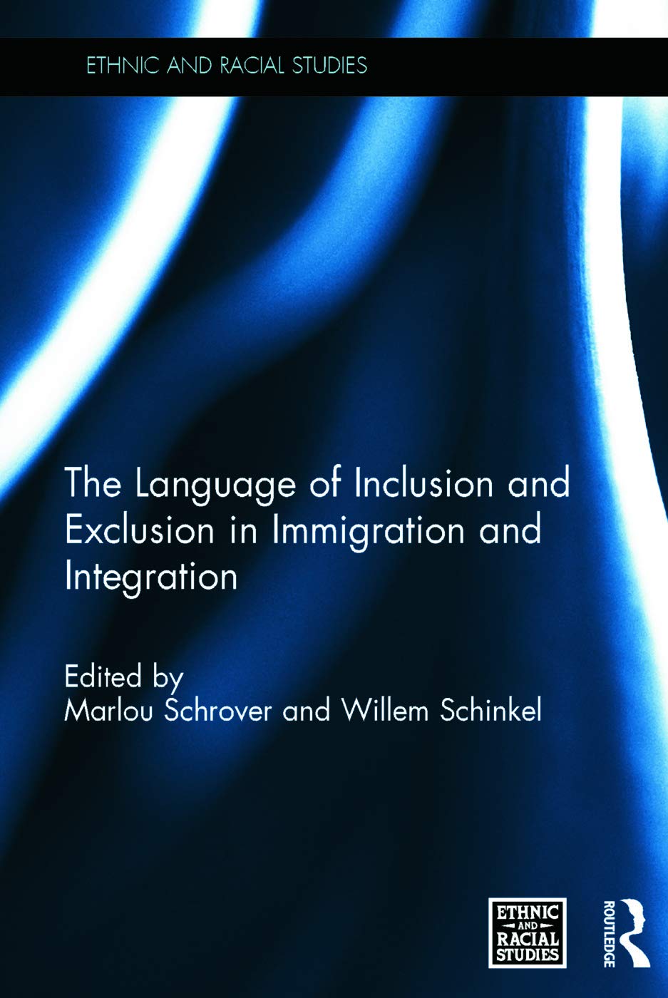 The Language of Inclusion and Exclusion in Immigration and Integration (Ethnic and Racial Studies) Books