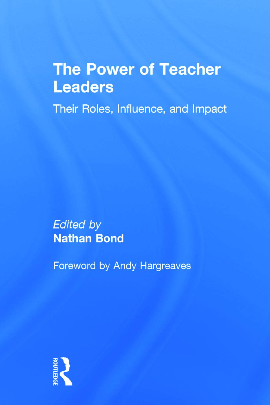 The Power of Teacher Leaders: Their Roles, Influence, and Impact (Kappa Delta Pi Co-Publications) Education & Training