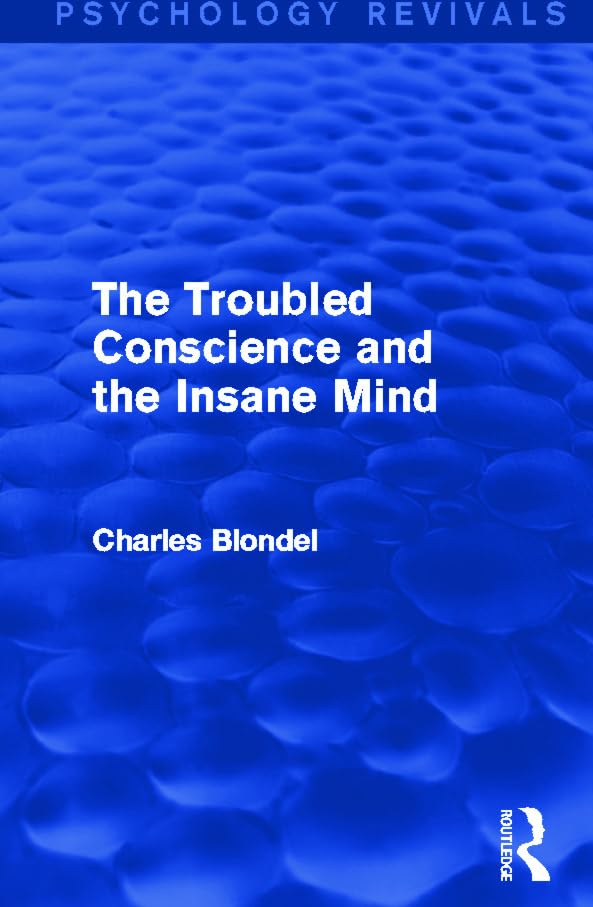 The Troubled Conscience and the Insane Mind (Psychology Revivals) Medicine