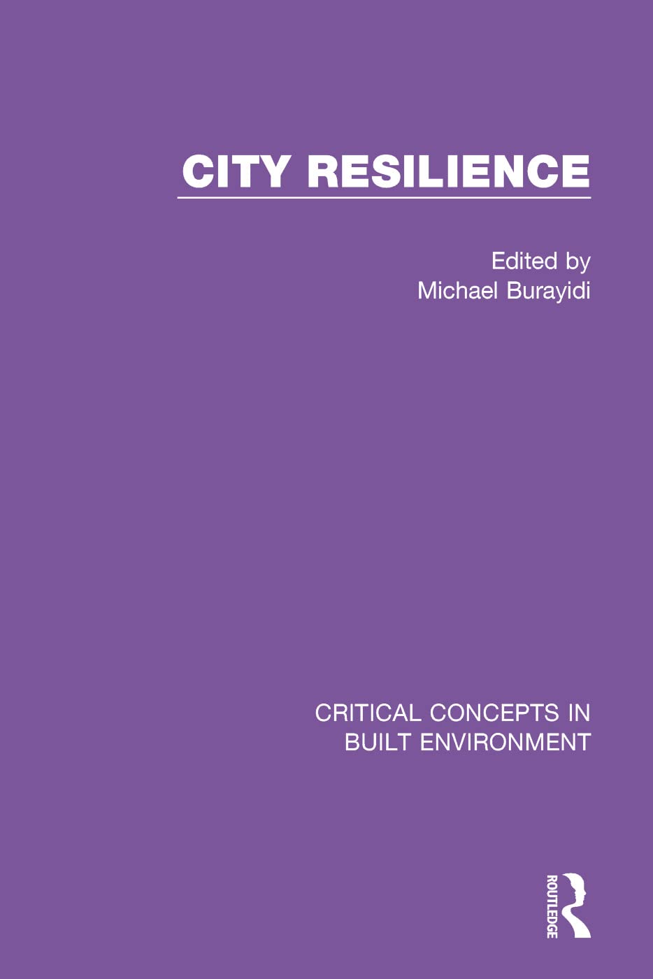 City Resilience (Critical Concepts in Built Environment) Social Sciences