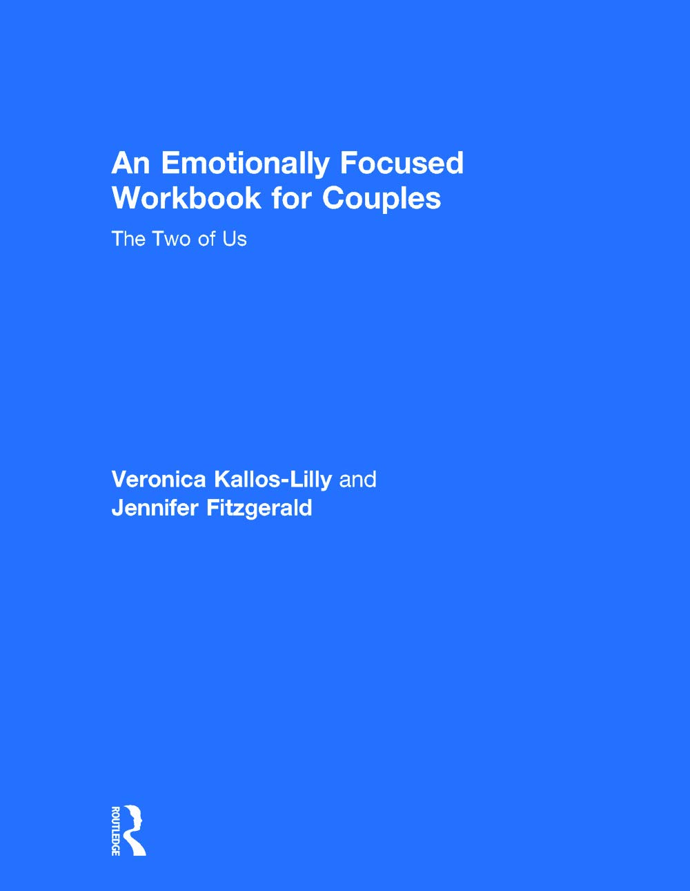 An Emotionally Focused Workbook for Couples: The Two of Us Medicine