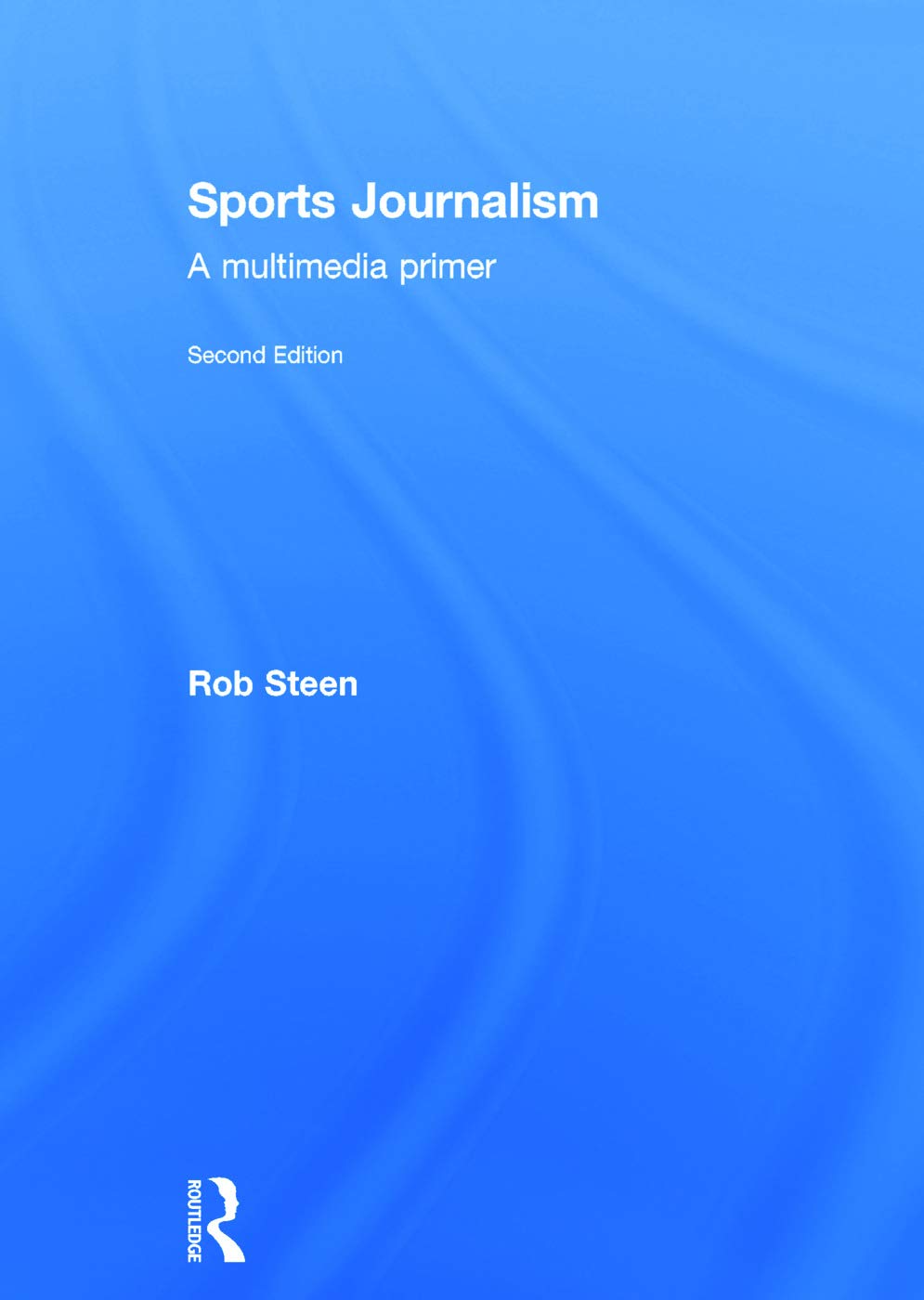 Steen, R: Sports Journalism Media & Communication