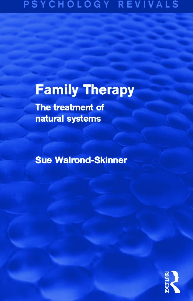 Family Therapy (Psychology Revivals): The Treatment of Natural Systems Medicine