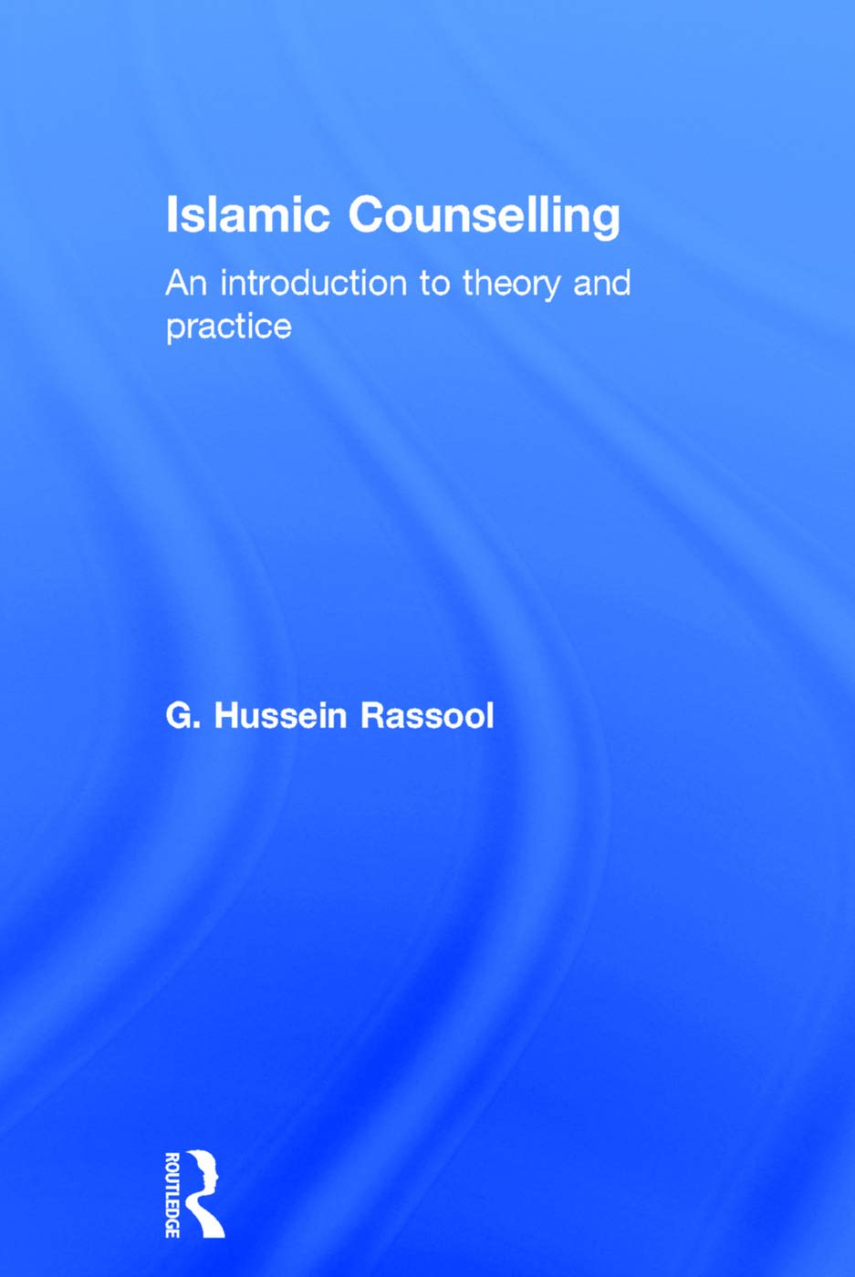 Islamic Counselling: An Introduction to theory and practice Medicine