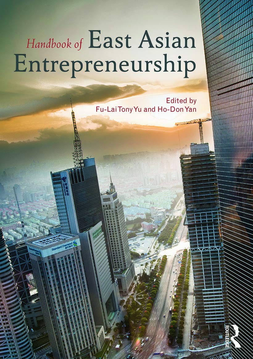 Handbook of East Asian Entrepreneurship Business, Finance & Career