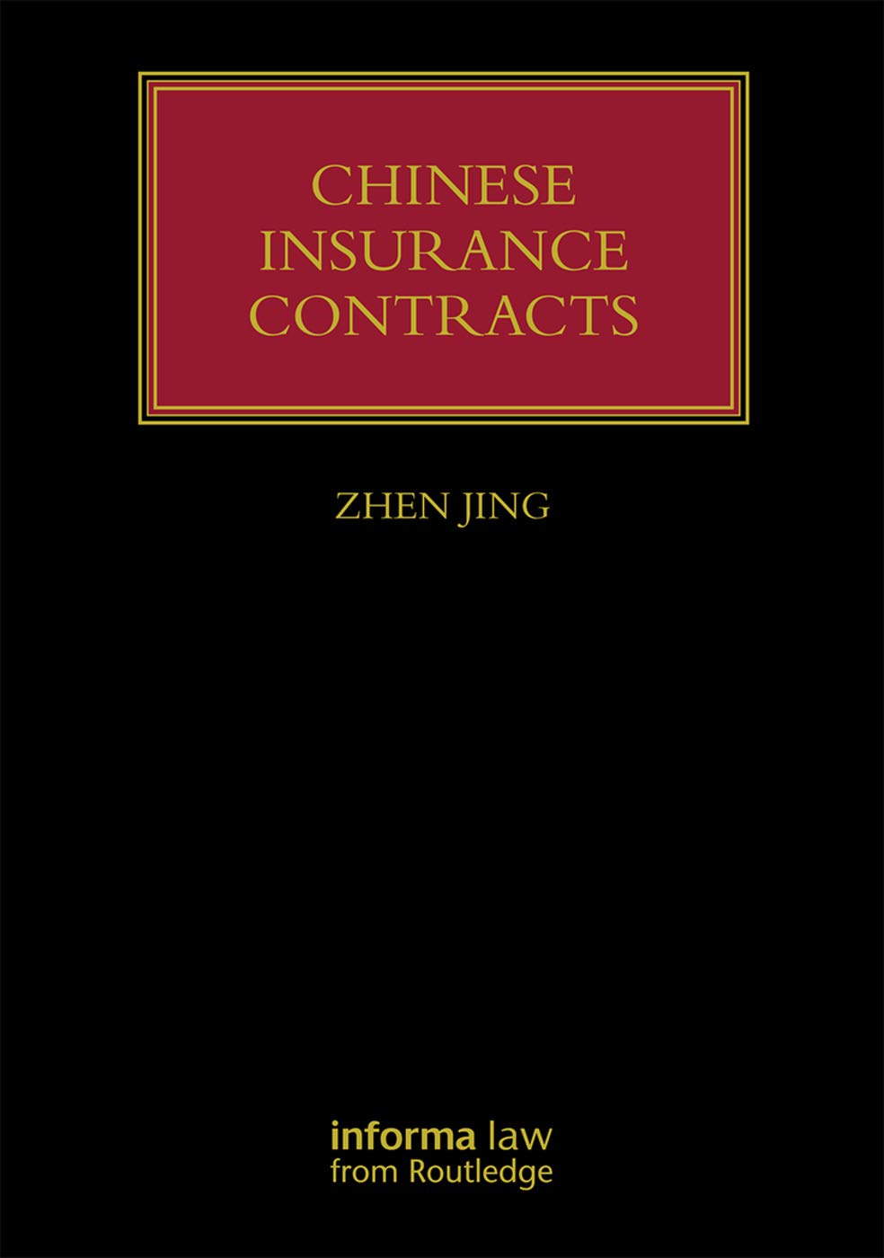Chinese Insurance Contracts: Law and Practice (Lloyd's Insurance Law Library) Law