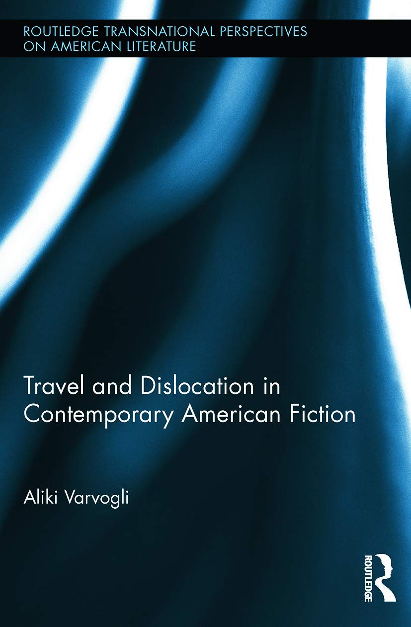 Travel and Dislocation in Contemporary American Fiction Contemporary literature