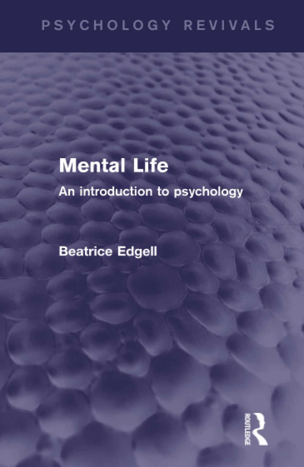 Mental Life: An Introduction to Psychology (Psychology Revivals) Psychology