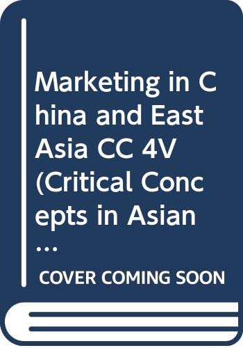 Marketing in China and East Asia Cc (Critical Concepts in Asian Studies) Social Sciences