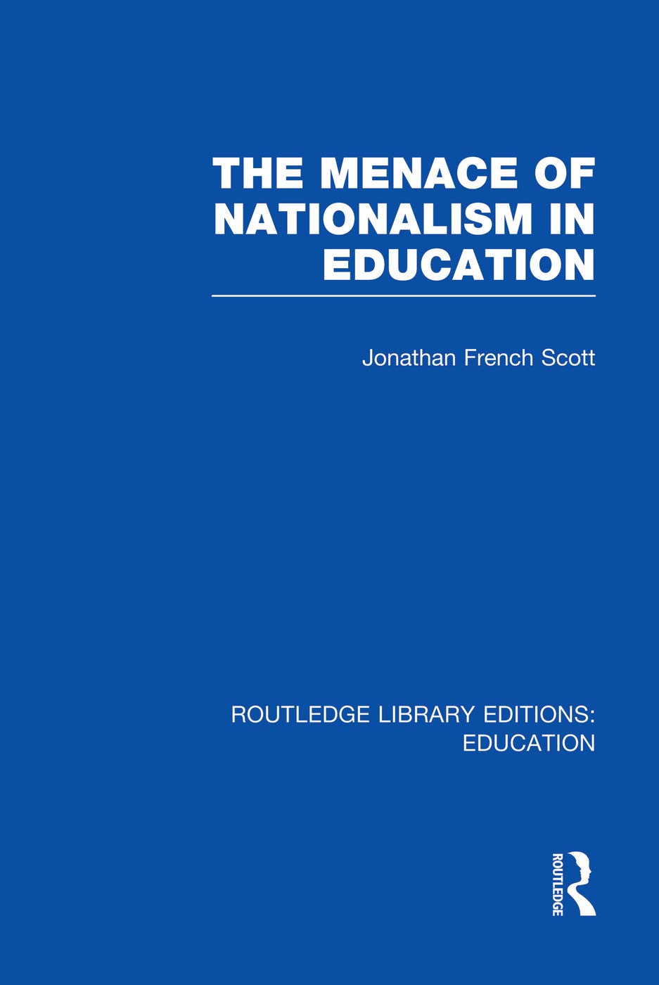 The Menace of Nationalism in Education (Routledge Library Editions: Education) Education & Training