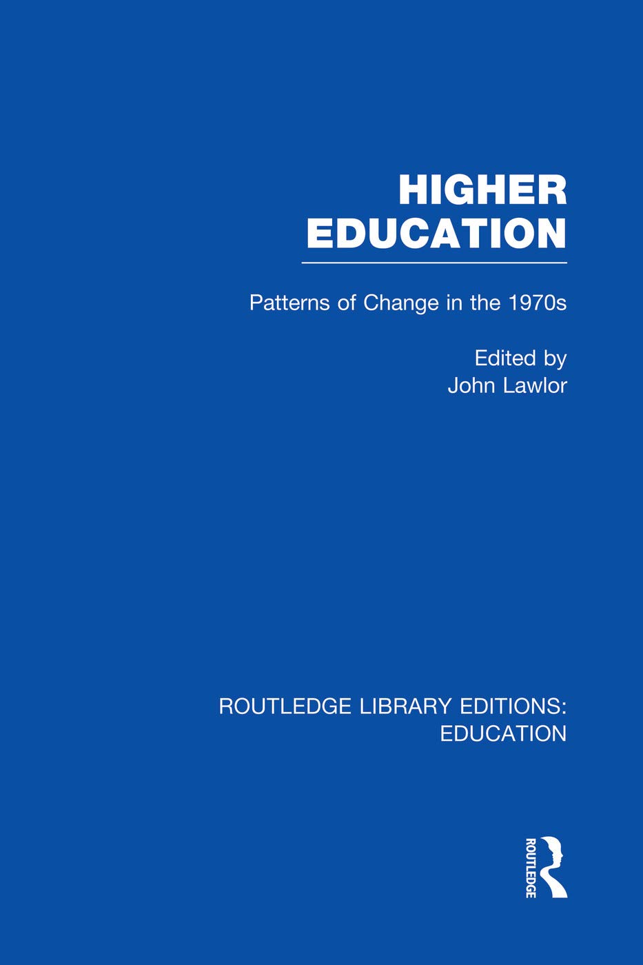 Higher Education: Patterns of Change in the 1970s (Routledge Library Editions: Education) Education & Training