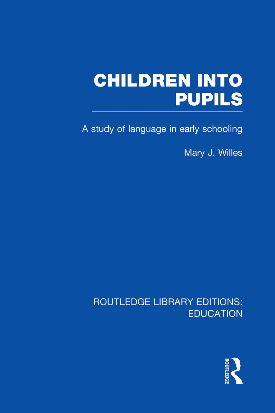 Children into Pupils (RLE Edu I) Education & Training