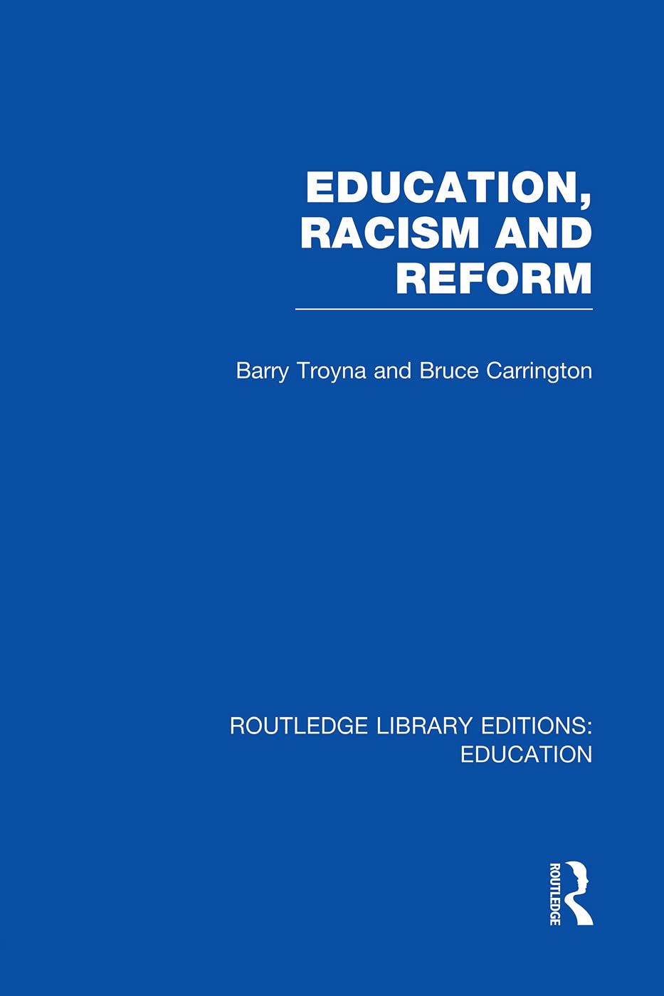 Education, Racism and Reform (RLE Edu J) (Routledge Library Editions: Education - J) Books