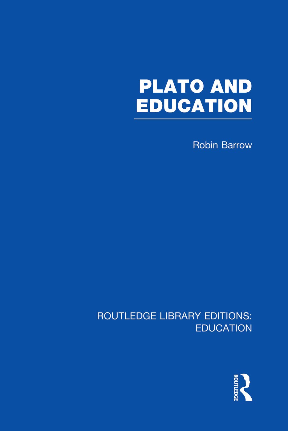 Plato and Education (RLE Edu K) (Routledge Library Editions: Education - K) Education & Training