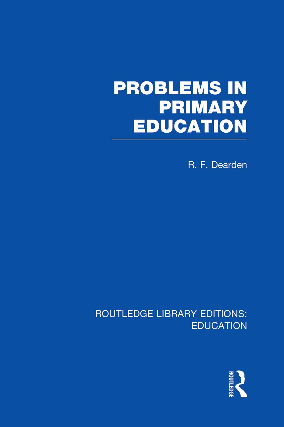 Problems in Primary Education (RLE Edu K) (Routledge Library Editions: Education - K) Education & Training