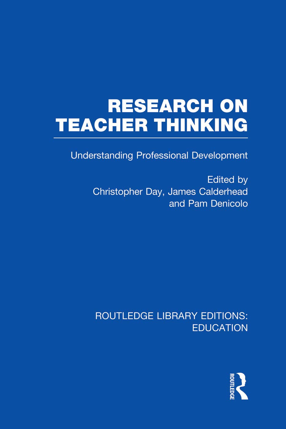 Research on Teacher Thinking (RLE Edu N): Understanding Professional Development (Routledge Library Editions: Education - N) Business, Finance & Career