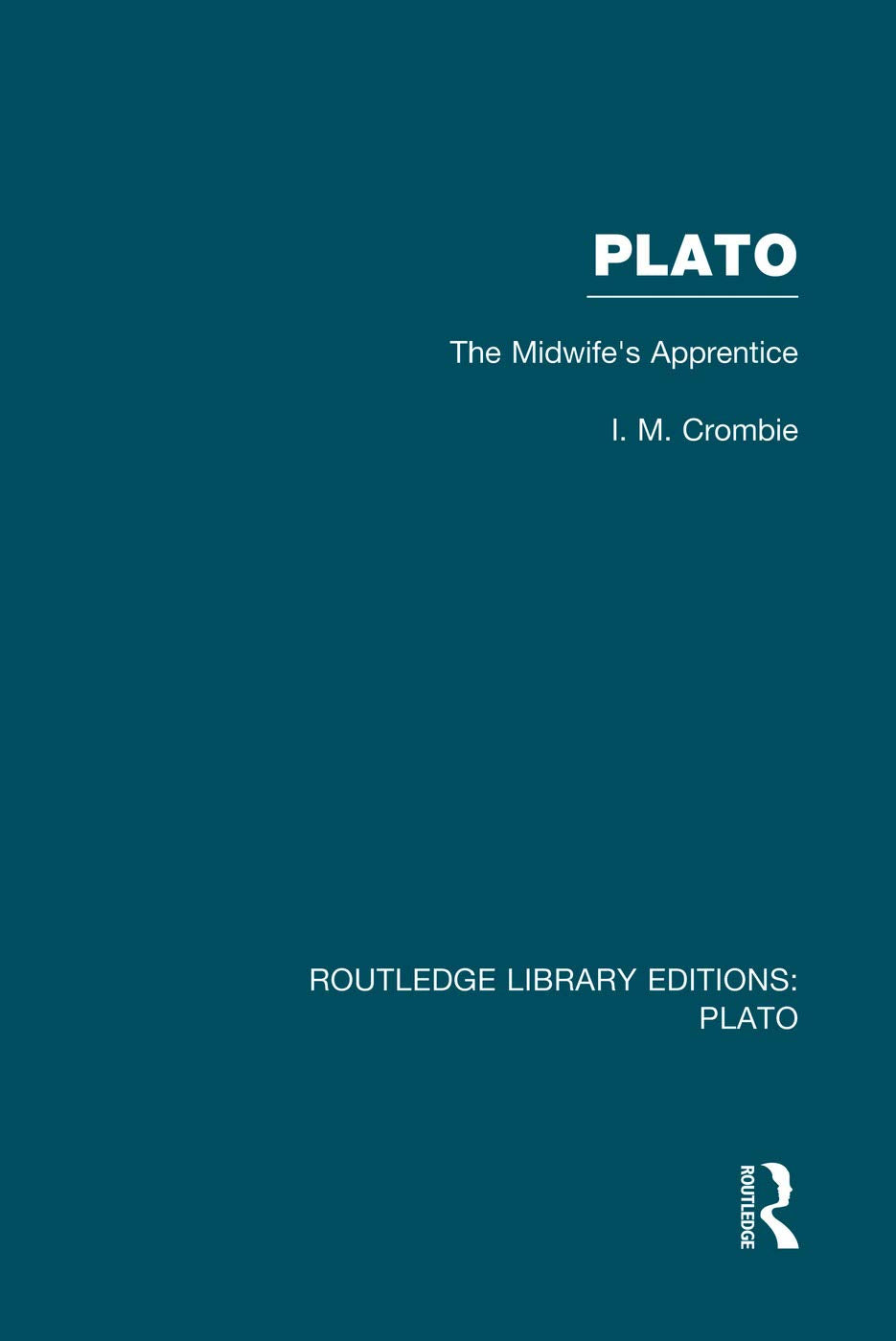 Plato: The Midwife's Apprentice (RLE: Plato) (Routledge Library Editions: Plato) Philosophy
